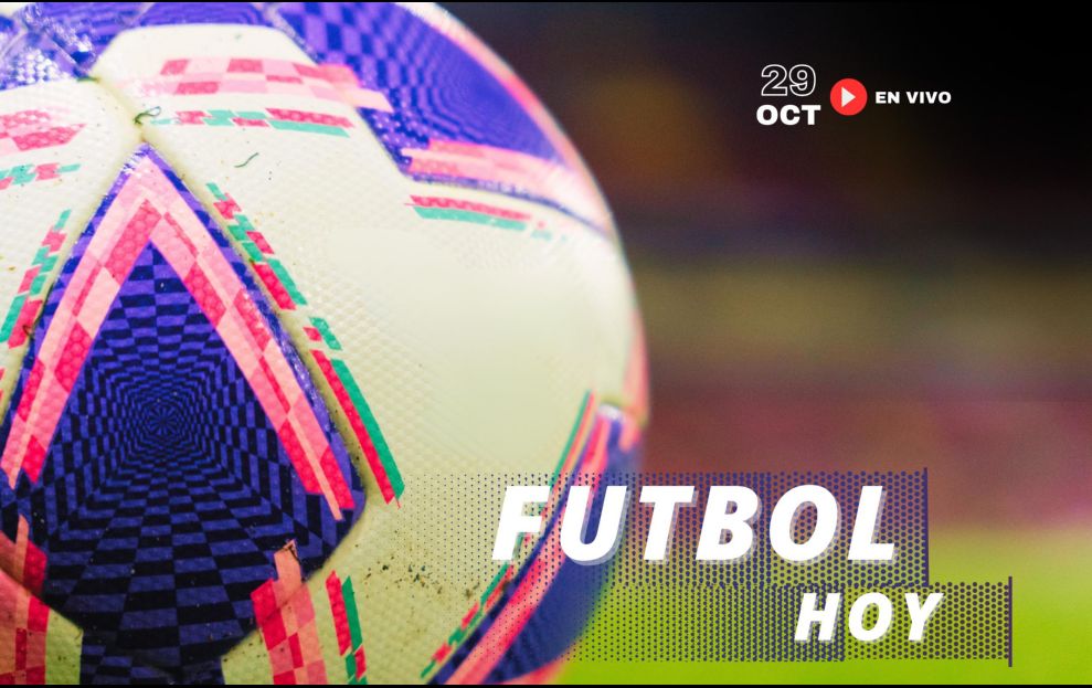 Futbol hoy 29 de octubre de 2026: ¿Dónde ver los partidos en vivo?