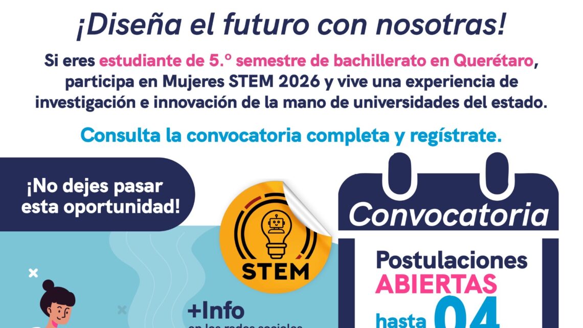 Abre SEDEQ convocatoria para Mujeres STEM+ 2026